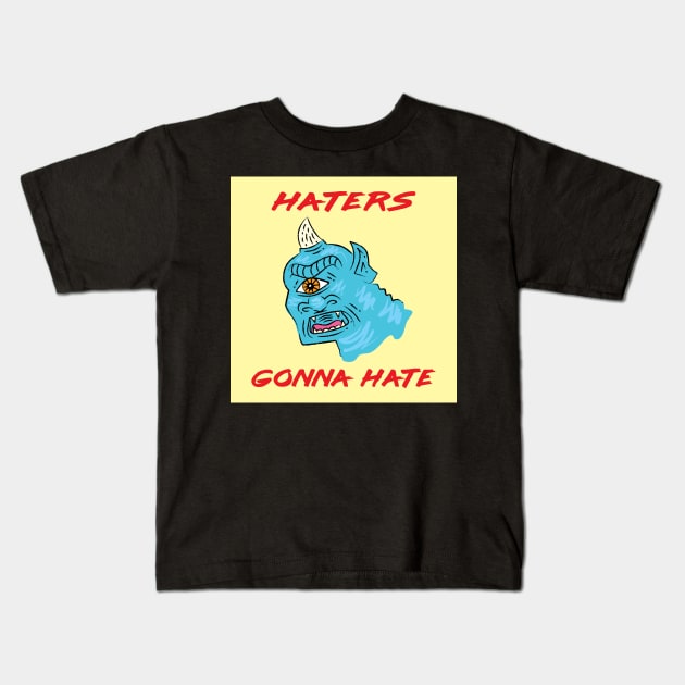 Haters Gonna Hate Kids T-Shirt by sonhouse5